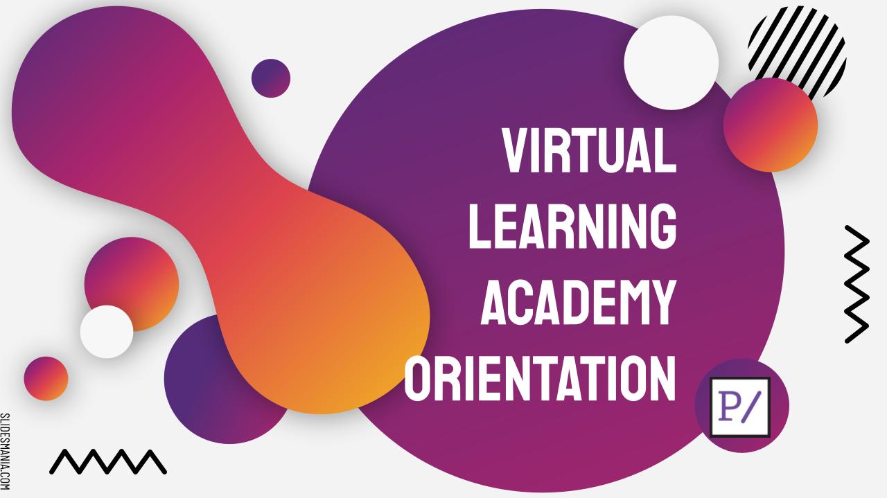 Virtual Learning Academy Orientation